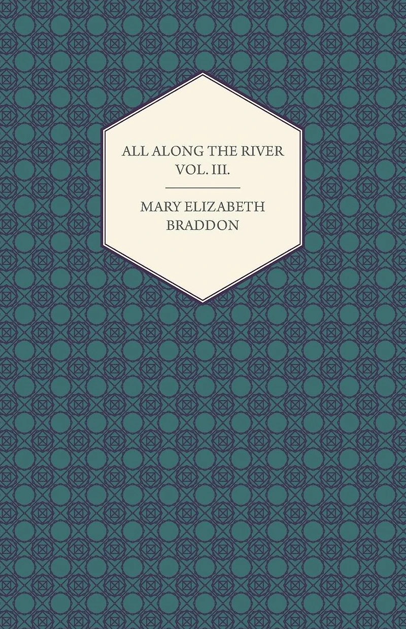 All Along the River Vol. III.