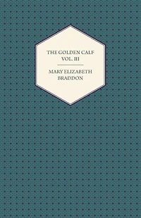 The Golden Calf Vol. III