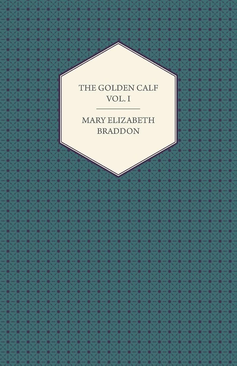 The Golden Calf Vol. I