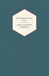 The Golden Calf Vol. I
