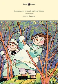 Raggedy Ann the Deep Woods - Illustrated by Johnny Gruelle