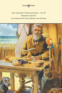 The Children's Treasure Book - Vol IV Robinson Crusoe Illustrated by F.N.J. Moody and Others