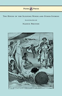 the House of Sleeping Winds and Other Stories Some Based on Cornish Folklore - Illustrated by Nannie Preston