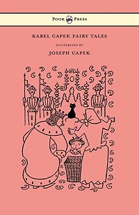 Karel Capek Fairy Tales - With One Extra as a Makeweight and Illustrated by Joseph