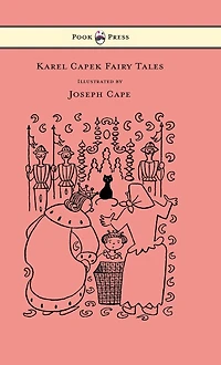 Karel Capek Fairy Tales - With One Extra as a Makeweight and Illustrated by Joseph