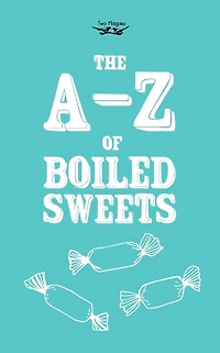 The A-Z of Boiled Sweets