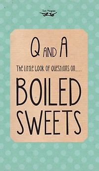 The Little Book of Questions on Boiled Sweets