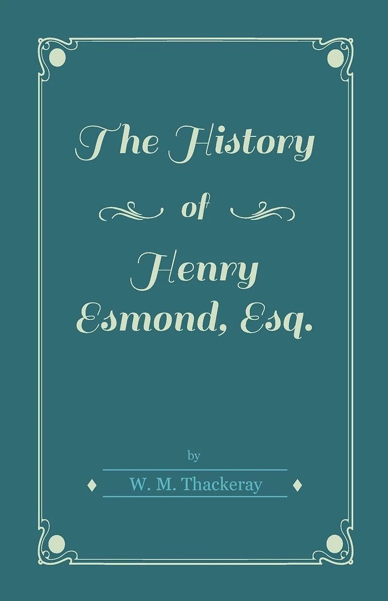 The History of Henry Esmond, Esq.