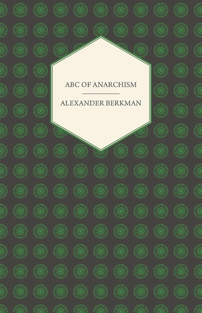 The ABC of Anarchism