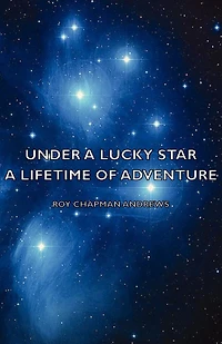 Under A Lucky Star - Lifetime of Adventure