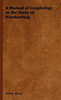 A Manual of Graphology or the Study Handwriting