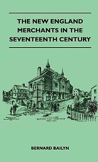 the New England Merchants Seventeenth Century