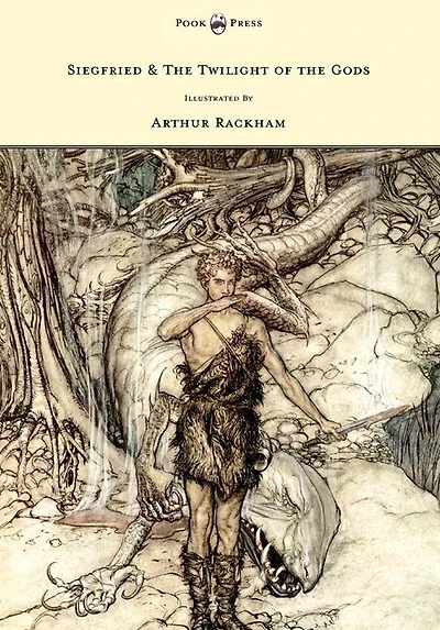 Siegfried & the Twilight of Gods - Ring Nibelung Volume II Illustrated by Arthur Rackham