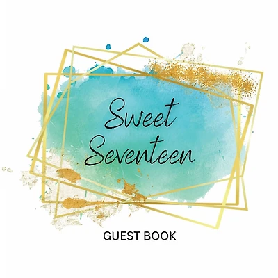 Sweet 17th Guest Book: Fabulous For Your Party - Keepsake of Family and Friends Treasured Messages and Photos