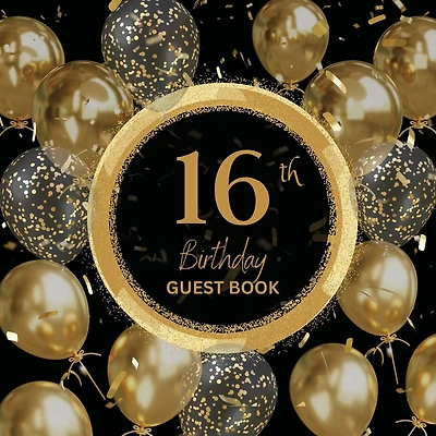 16th Birthday Guest Book Gold Ring: Fabulous For Your Birthday Party - Keepsake of Family and Friends Treasured Messages and Photos