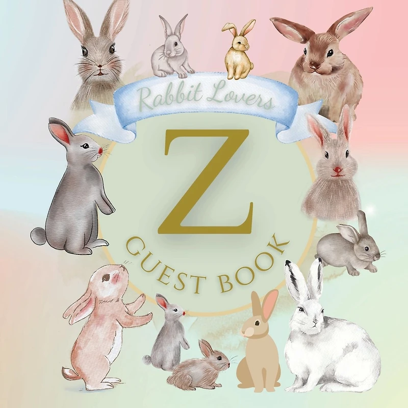 Initial Letter Z Guest Book Rabbit Lovers: Fabulous For Your Party - Keepsake of Family and Friends Treasured Messages and Photos
