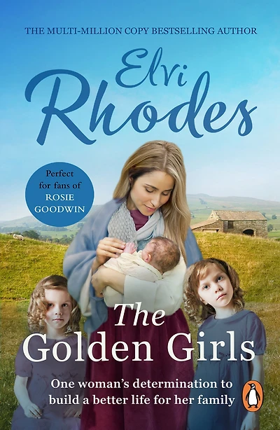 Golden Girls: a compelling and emotional Yorkshire saga from multi-million copy seller Elvi Rhodes