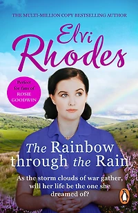 The Rainbow Through The Rain: A moving, heart-warming and uplifting story of love and loyalty that you'll never forget