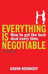 Everything is Negotiable: 4th Edition