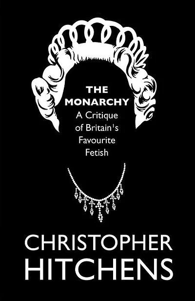 The Monarchy: A Critique of Britain's Favourite Fetish