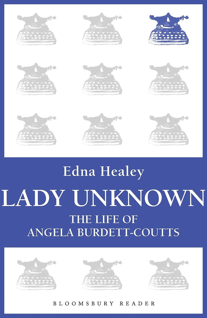 Lady Unknown: The Life of Angela Burdett-Coutts
