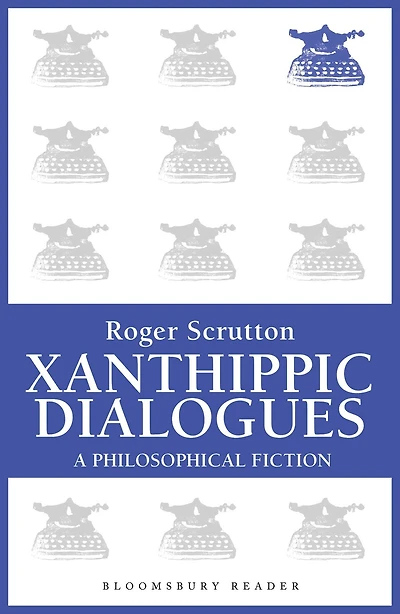 Xanthippic Dialogues: A Philosophical Fiction
