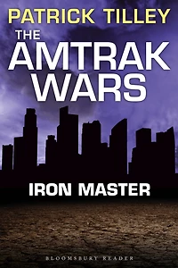 The Amtrak Wars: Iron Master: Talisman Prophecies Part 3