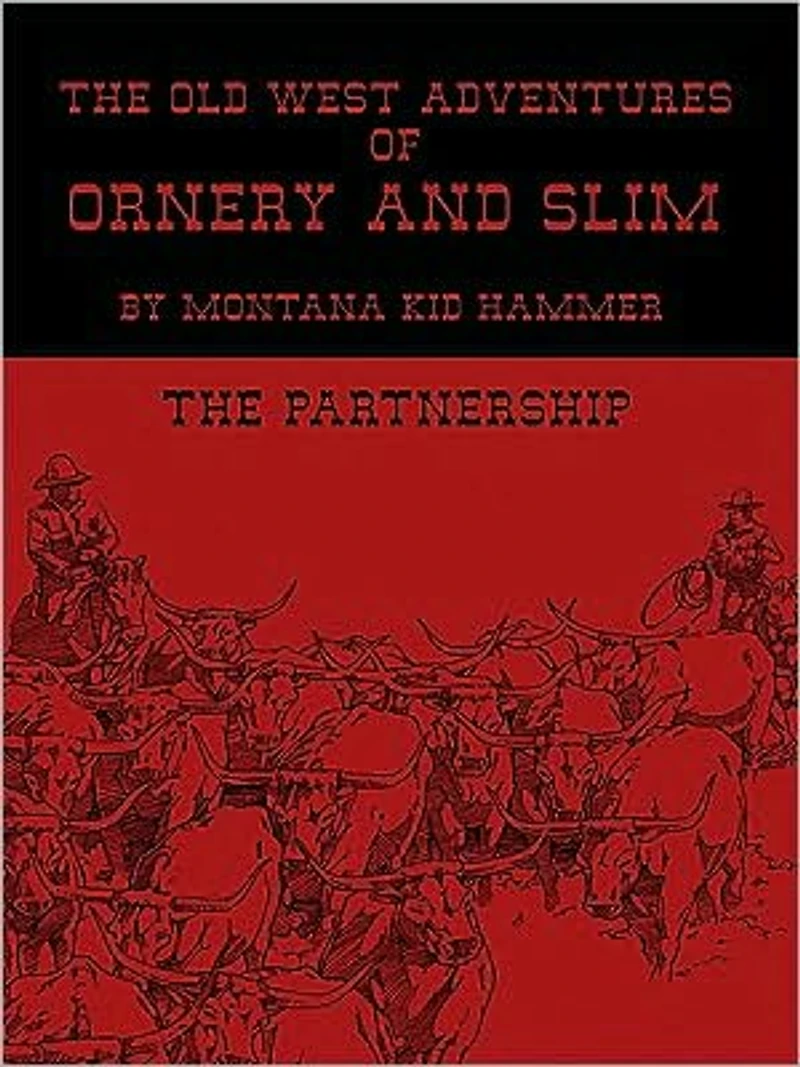 The Old West Adventures of Ornery and Slim: Partnership