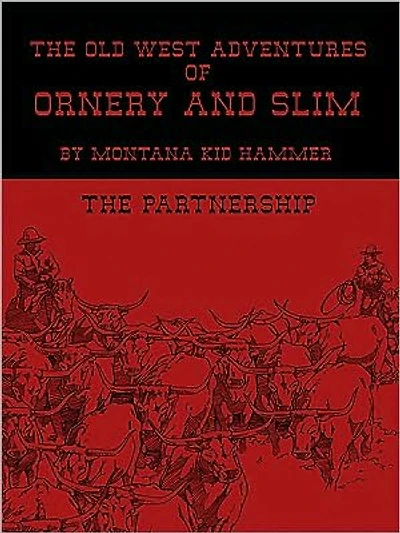 The Old West Adventures of Ornery and Slim: Partnership