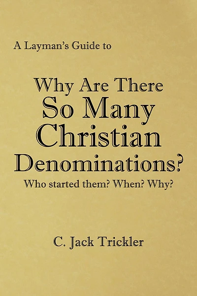 A Layman's Guide to: Why Are There So Many Christian Denominations?