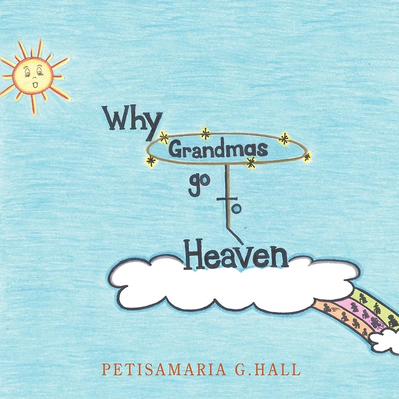 Why Grandmas Go to Heaven