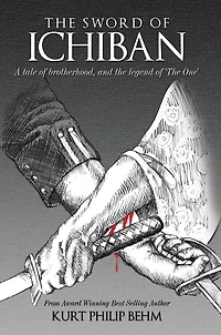 The Sword of Ichiban: A Tale of Brotherhood, and the Legend of 'The One'