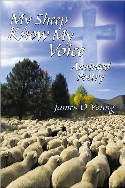My Sheep Know My Voice: Anointed Poetry
