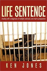 Life Sentence: Dealing with a diagnosis of multiple sclerosis; one man's prospective