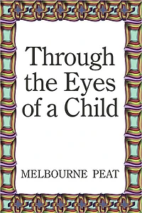 Through the Eyes of a Child