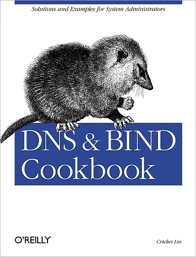 DNS & BIND Cookbook: Solutions Examples for System Administrators