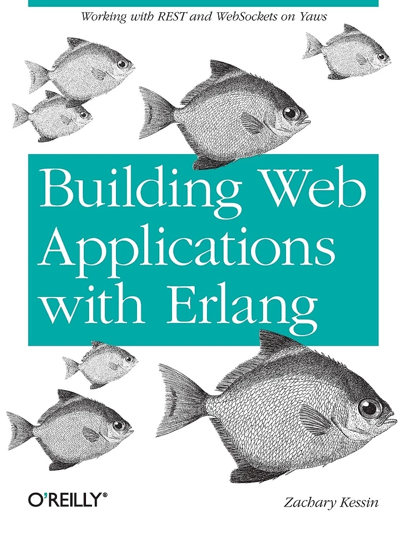 Building Web Applications with Erlang: Working REST and Sockets on Yaws