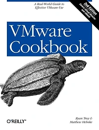 VMware Cookbook: A Real-World Guide to Effective Use