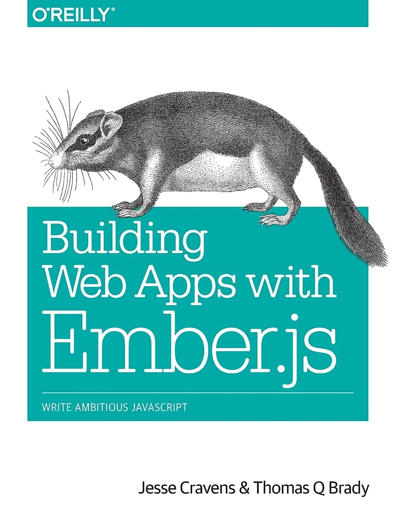 Building Web Apps with Ember.js: Write Ambitious JavaScript