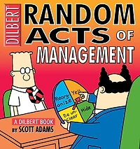 Random Acts of Management: A Dilbert Book