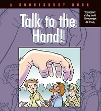 Talk to the Hand: A Doonesbury Book