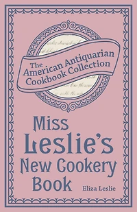 Miss Leslie's New Cookery Book