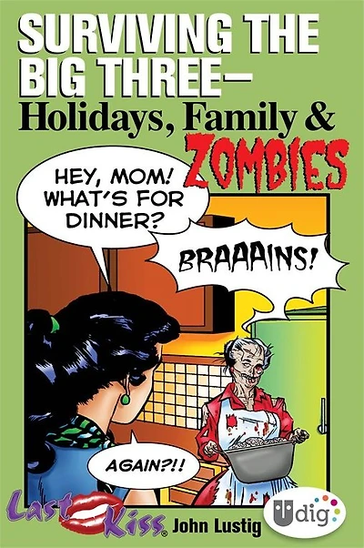 Last Kiss: Surviving the Big Three - Holidays, Family, and Zombies