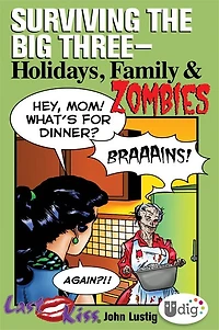 Last Kiss: Surviving the Big Three - Holidays, Family, and Zombies