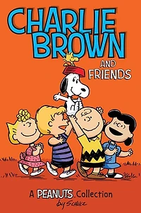 Charlie Brown and Friends (A Peanuts Collection)