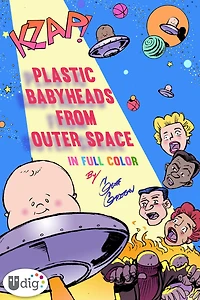 Plastic Babyheads from Outer Space: Book One