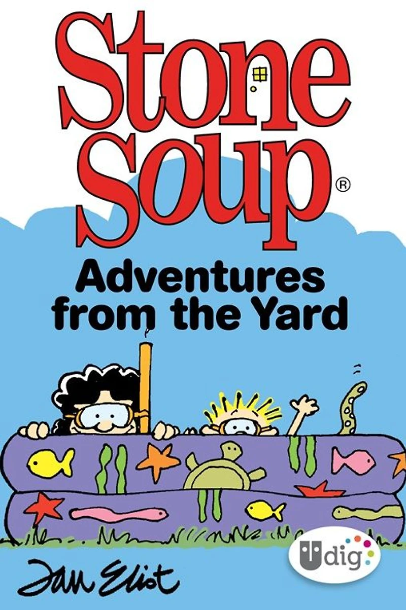 Stone Soup: Adventures from the Yard