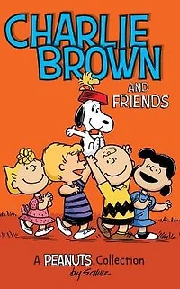 Charlie Brown and Friends (A Peanuts Collection)