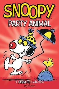 Snoopy: Party Animal (A Peanuts Collection)