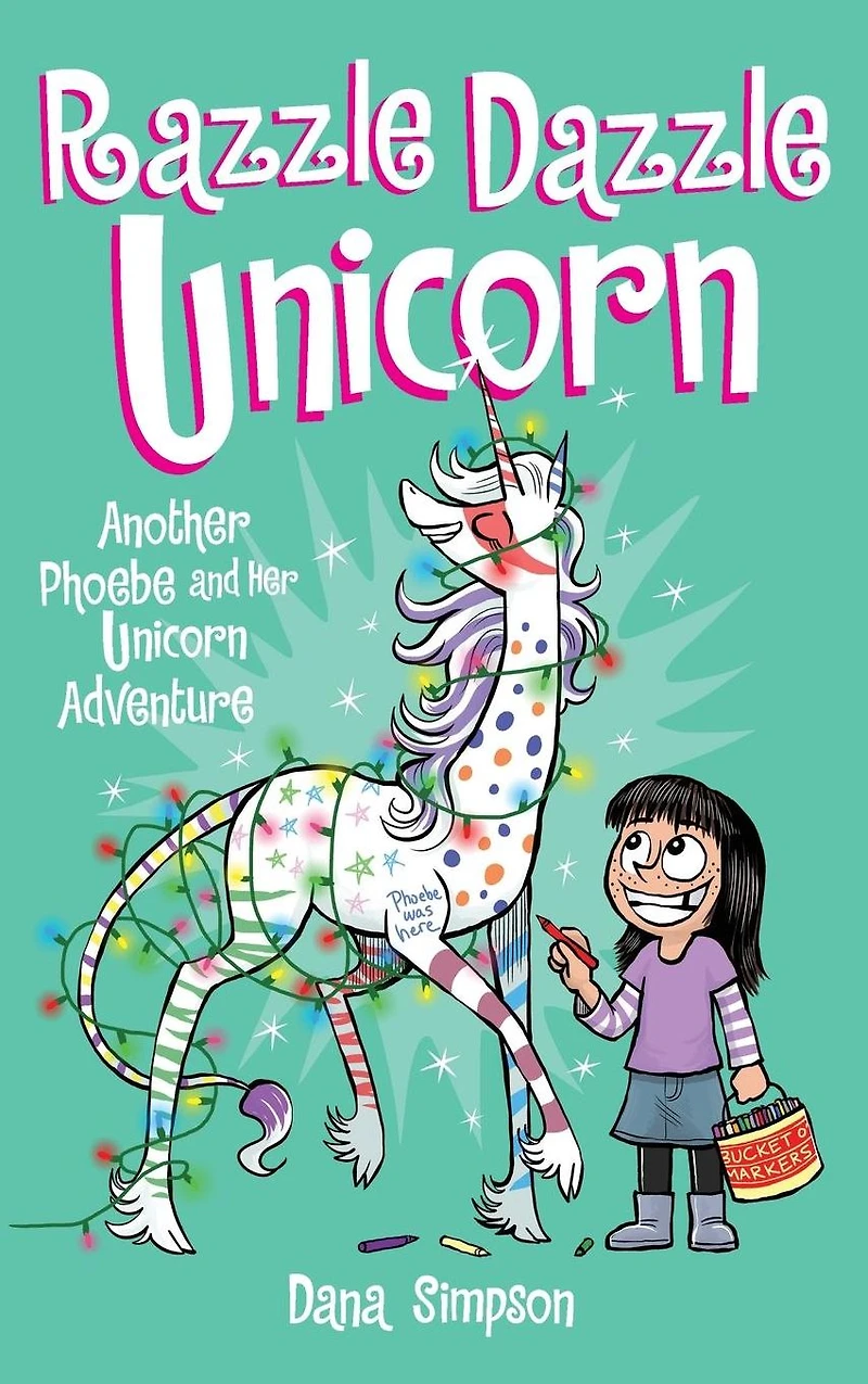 Razzle Dazzle Unicorn (Phoebe and Her Series #4)